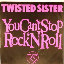 Пластинка Twisted Sister You Can’t Stop Rock ’n’ Roll